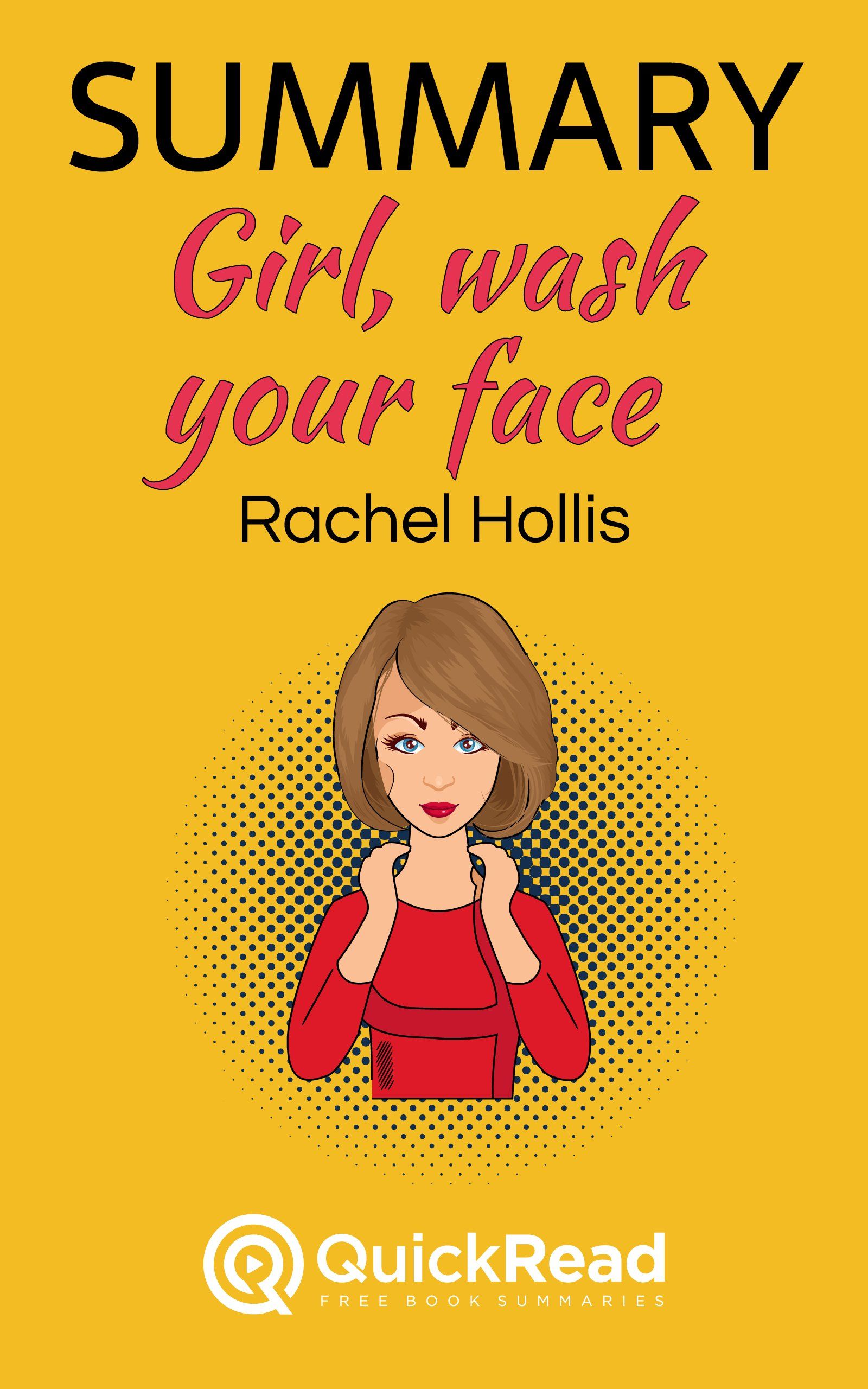 Summary of Girl, Wash Your Face by Rachel Hollis Free